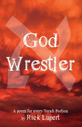 God Wrestler: a poem for every Torah Portion by Rick Lupert